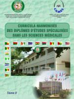 Curricula harmonisés des Diplômes d’Etudes Spécialisées dans les Sciences Médicales OOAS / CAMES - Tome II